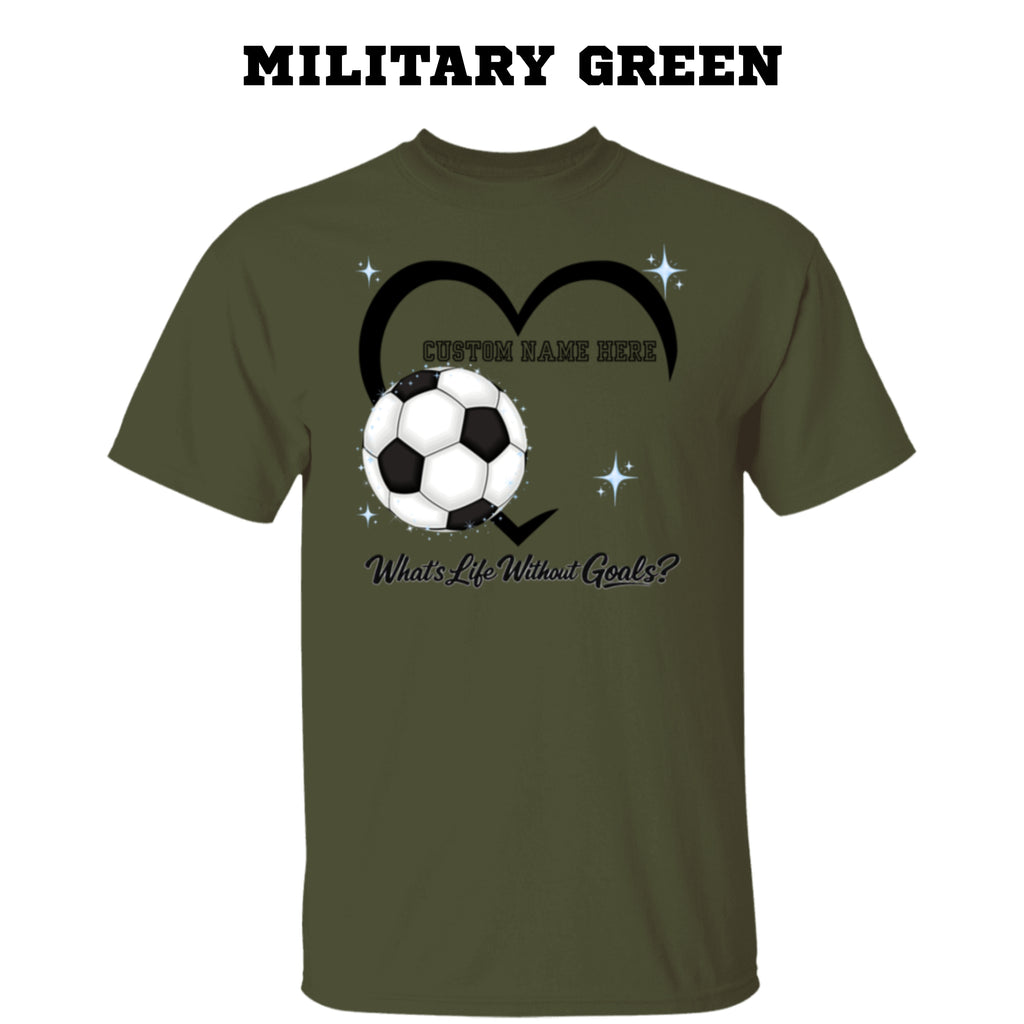 Personalized - What's Life Without Goals – Heart Soccer T-Shirt