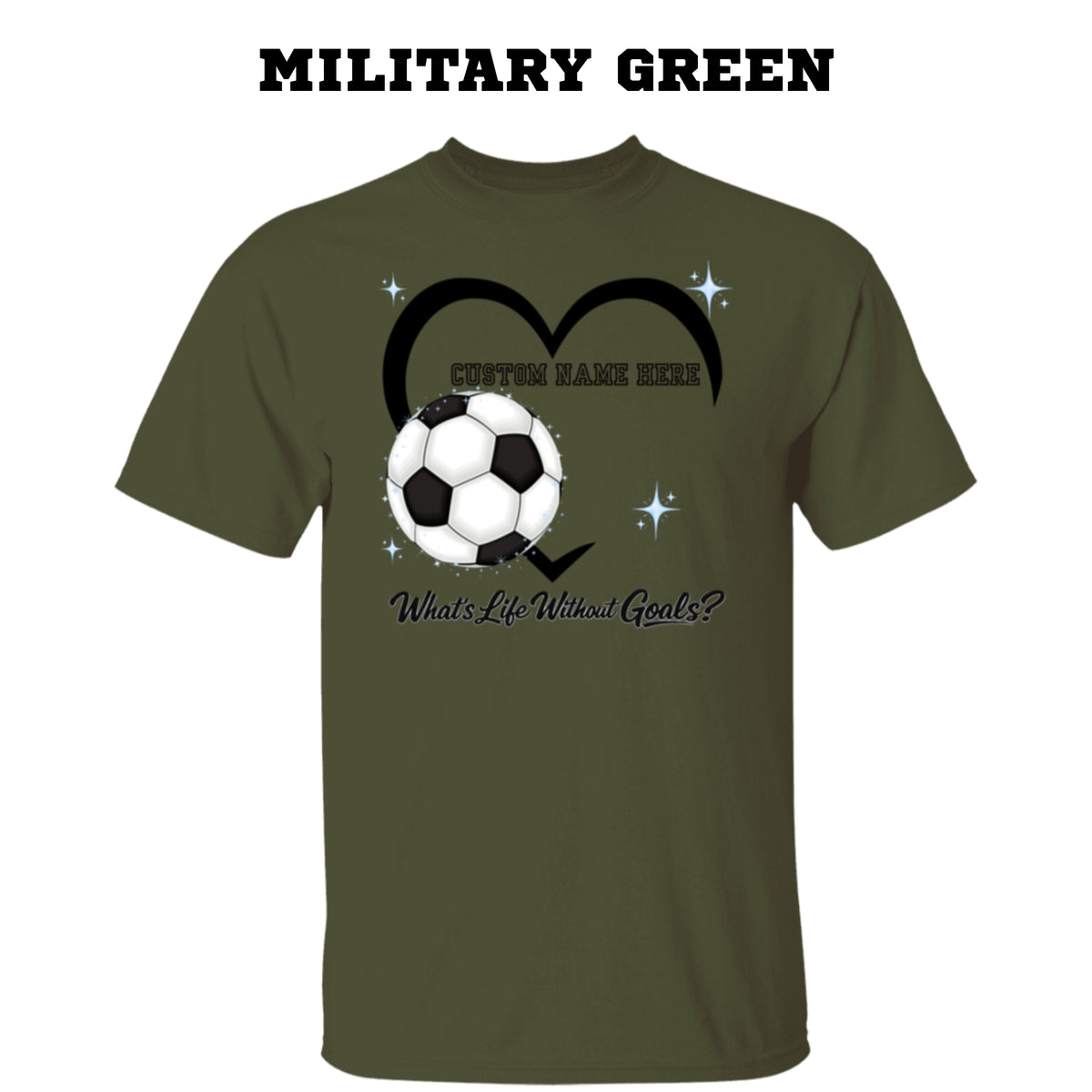 Personalized - What's Life Without Goals – Heart Soccer T-Shirt