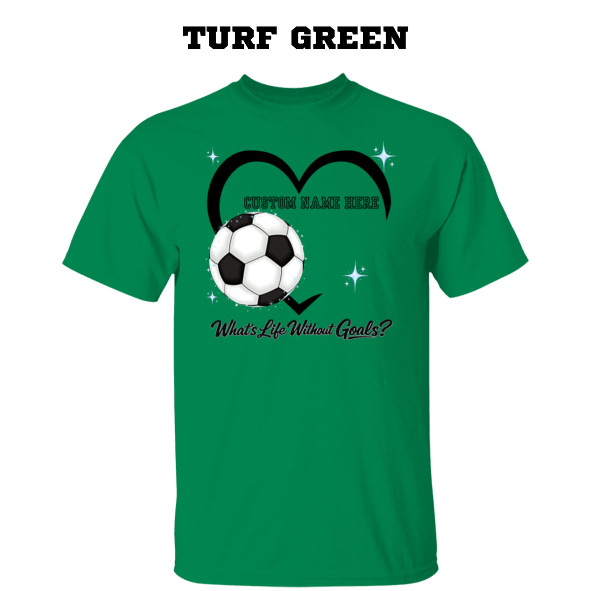 Personalized - What's Life Without Goals – Heart Soccer T-Shirt
