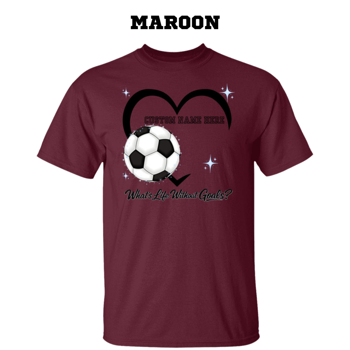 Personalized - What's Life Without Goals – Heart Soccer T-Shirt