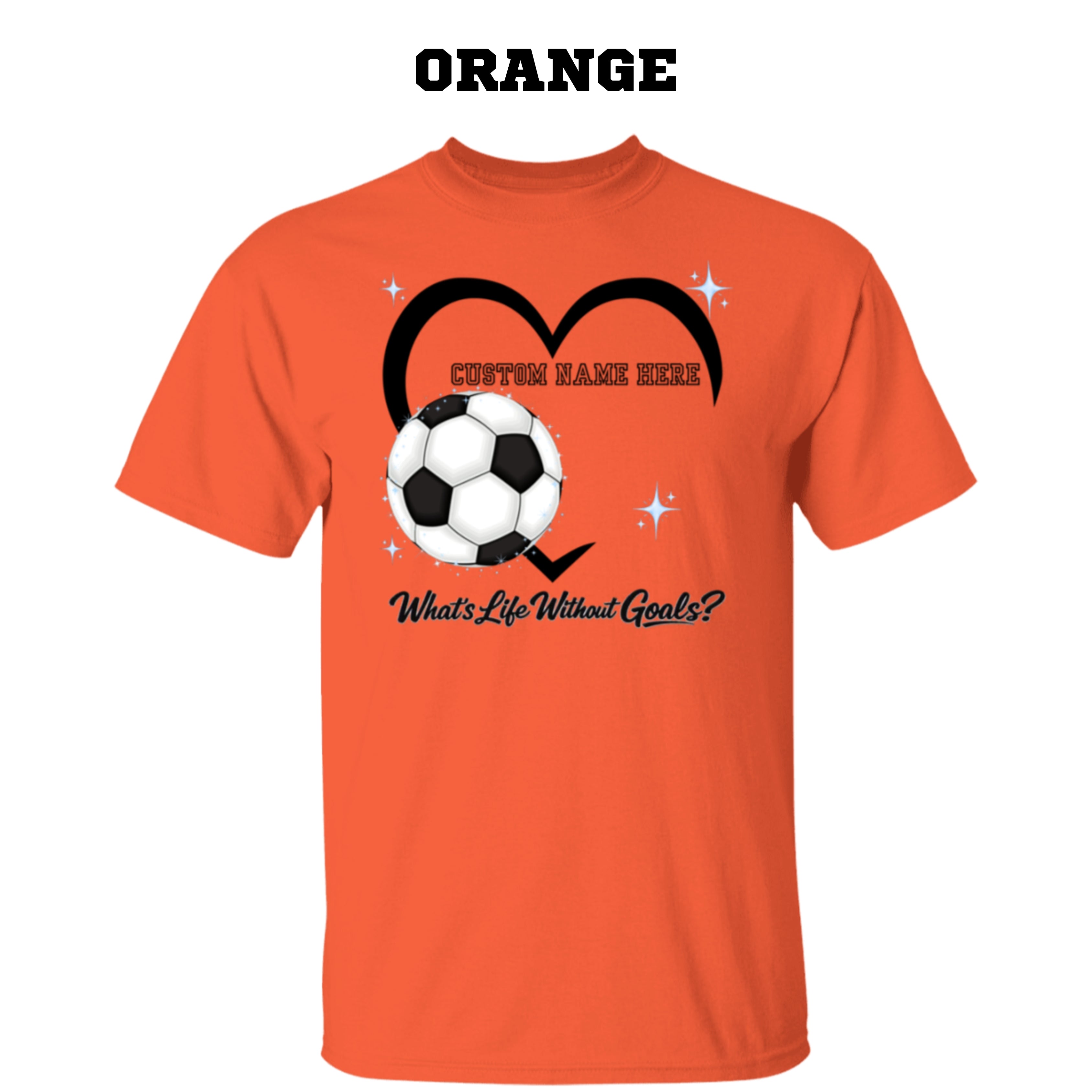 Personalized - What's Life Without Goals – Heart Soccer T-Shirt