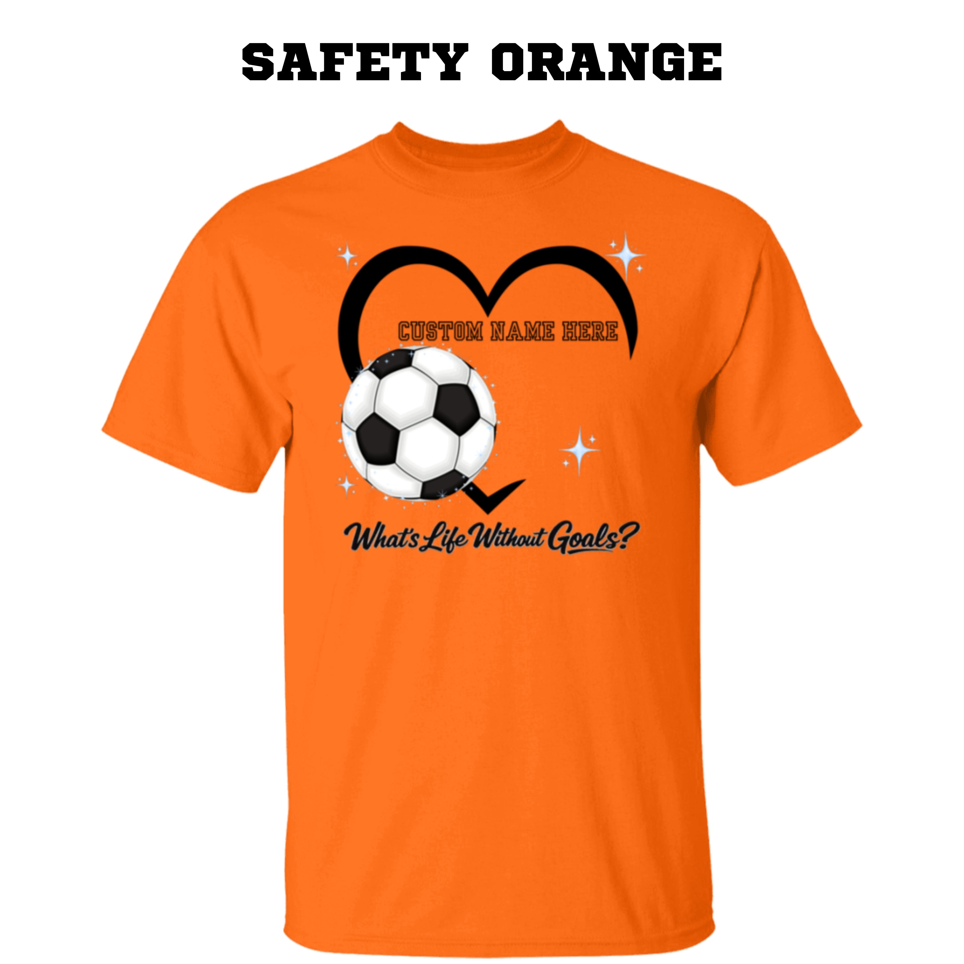 Personalized - What's Life Without Goals – Heart Soccer T-Shirt
