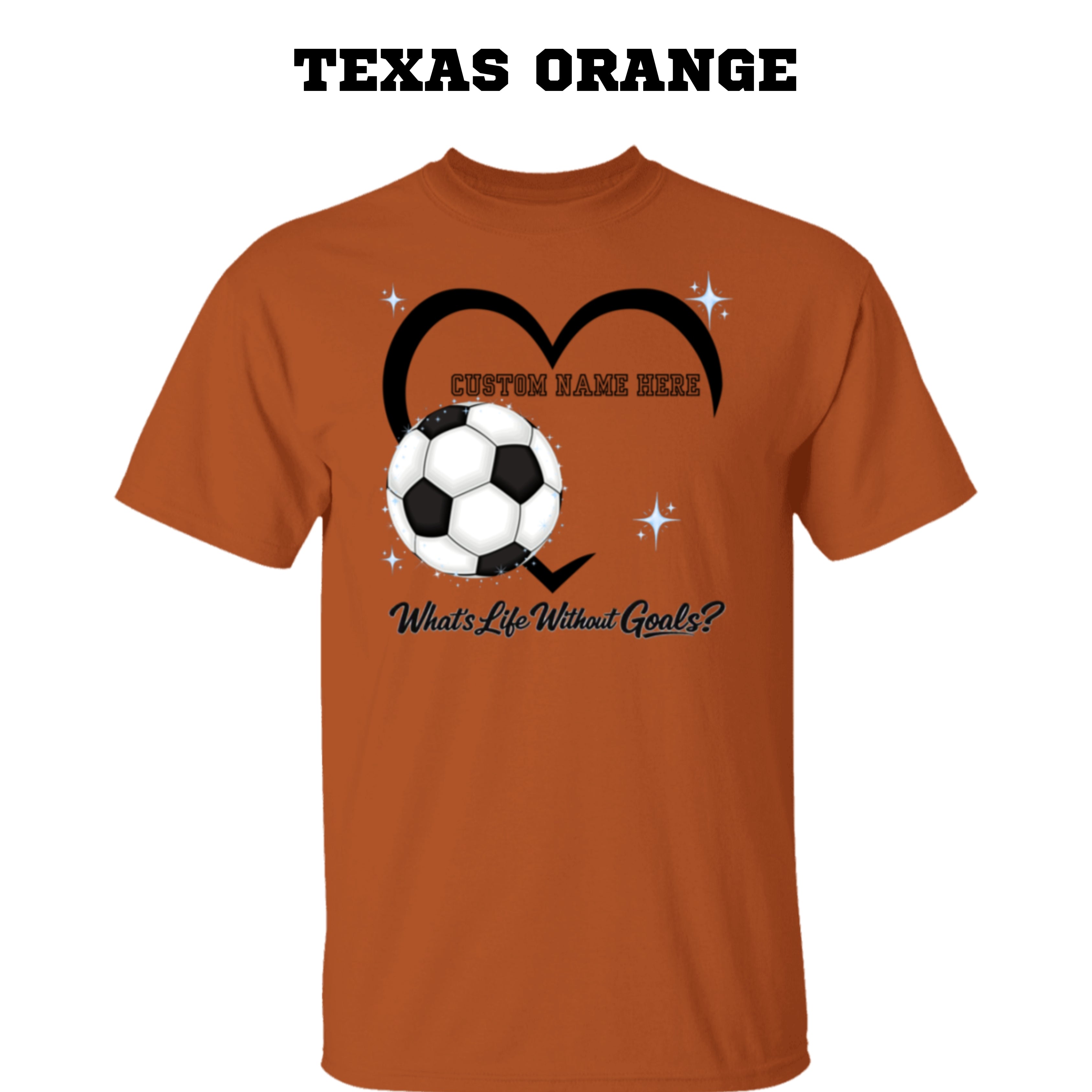 Personalized - What's Life Without Goals – Heart Soccer T-Shirt