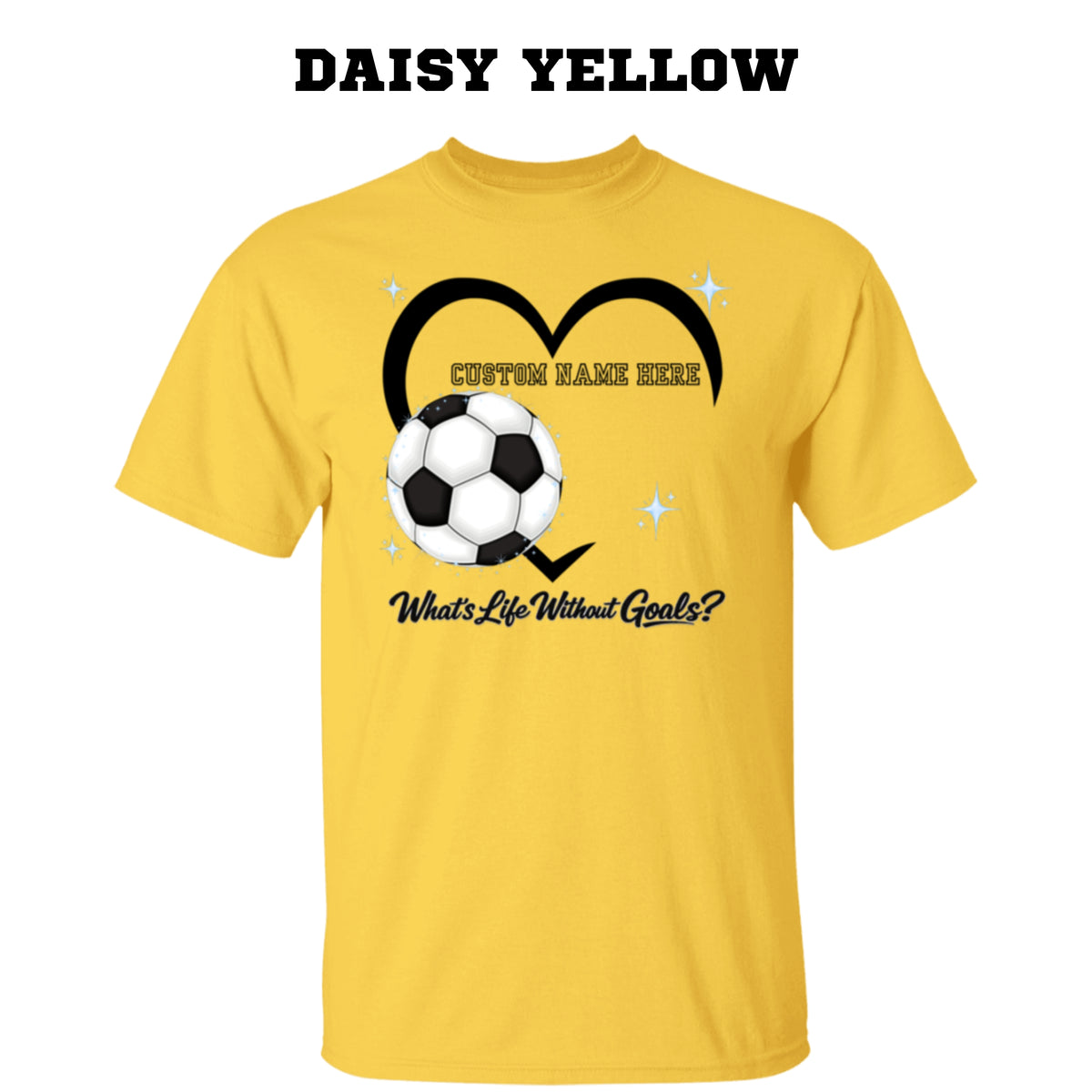 Personalized - What's Life Without Goals – Heart Soccer T-Shirt
