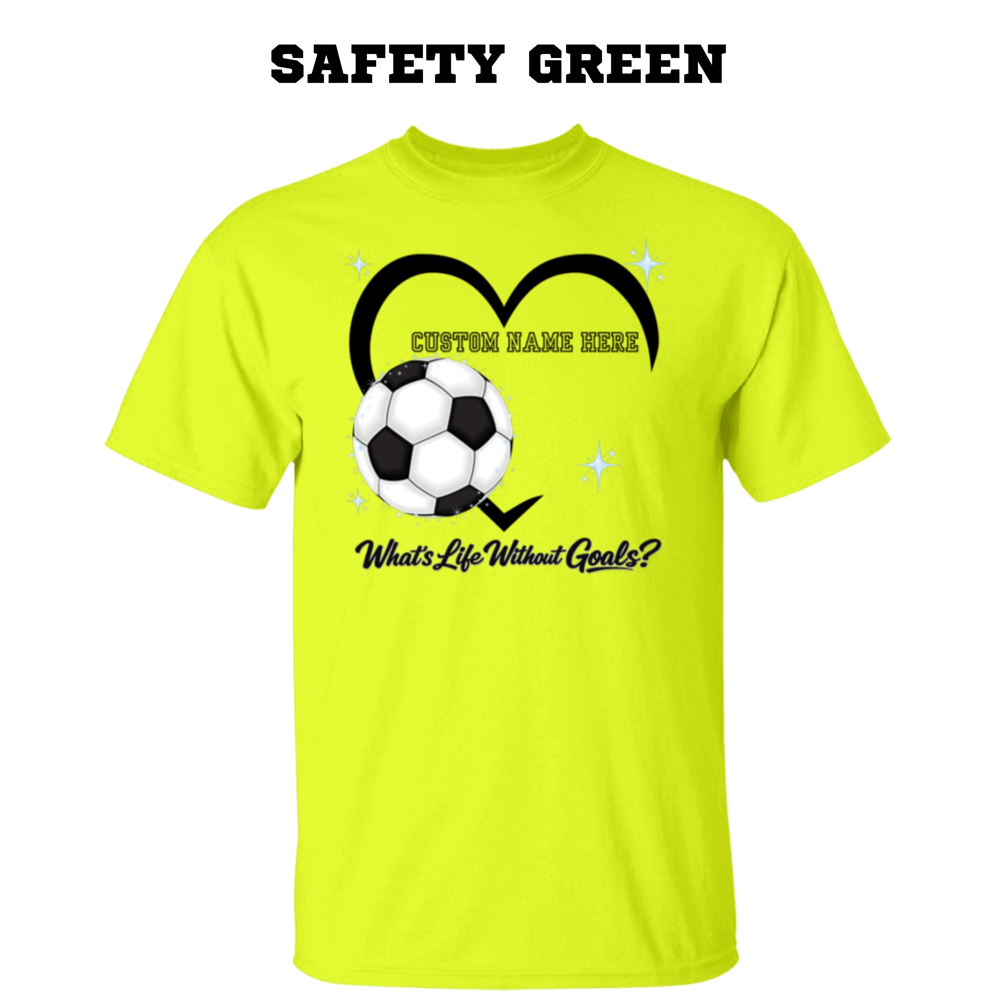 Personalized - What's Life Without Goals – Heart Soccer T-Shirt